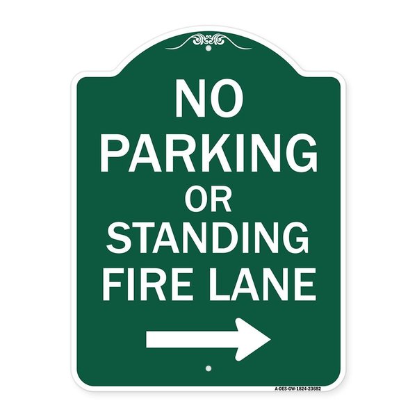 Signmission No Parking or Standing Fire Lane W/ Right Arrow, Green & White Alum Sign, 18" x 24", GW-1824-23682 A-DES-GW-1824-23682